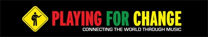 check out „Playing For Change”!